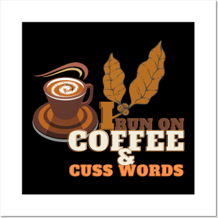 I run on coffee & cuss words Posters and Art